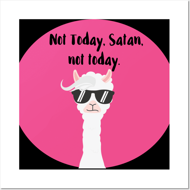 Not today, Satan, Not Today Wall Art by chicalookate